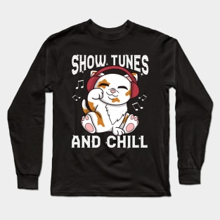 Show Tunes and Chill Funny Broadway Gift Long Sleeve T-Shirt